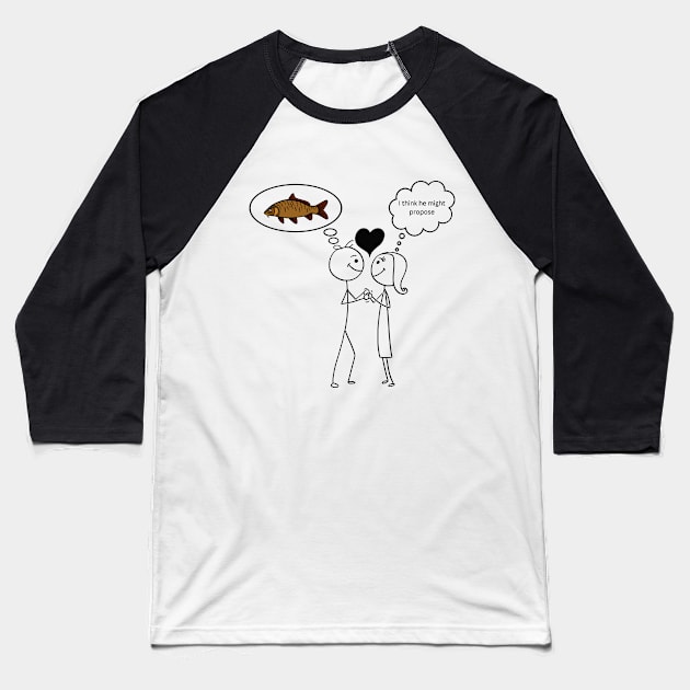 Funny Fishing - I think be might propose Baseball T-Shirt by Vose Tees